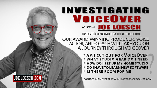 VO40 8/06/2026   Thursday Evening INVESTIGATING VOICE OVERS with JOE LOESCH 6:30 to 9:00pm – Cost: $129 – Six students per class.
